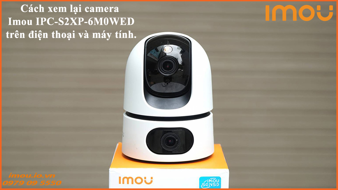 cach-xem-lai-camera-imou-ipc-s2xp-6m0wed-tren-dien-thoai-va-may-tinh-1