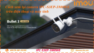 cach-xem-lai-camera-imou-ipc-s3ep-3m0we-tren-dien-thoai-va-may-tinh