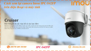 cach-xem-lai-camera-imou-ipc-s42fp-tren-dien-thoai-va-may-tinh