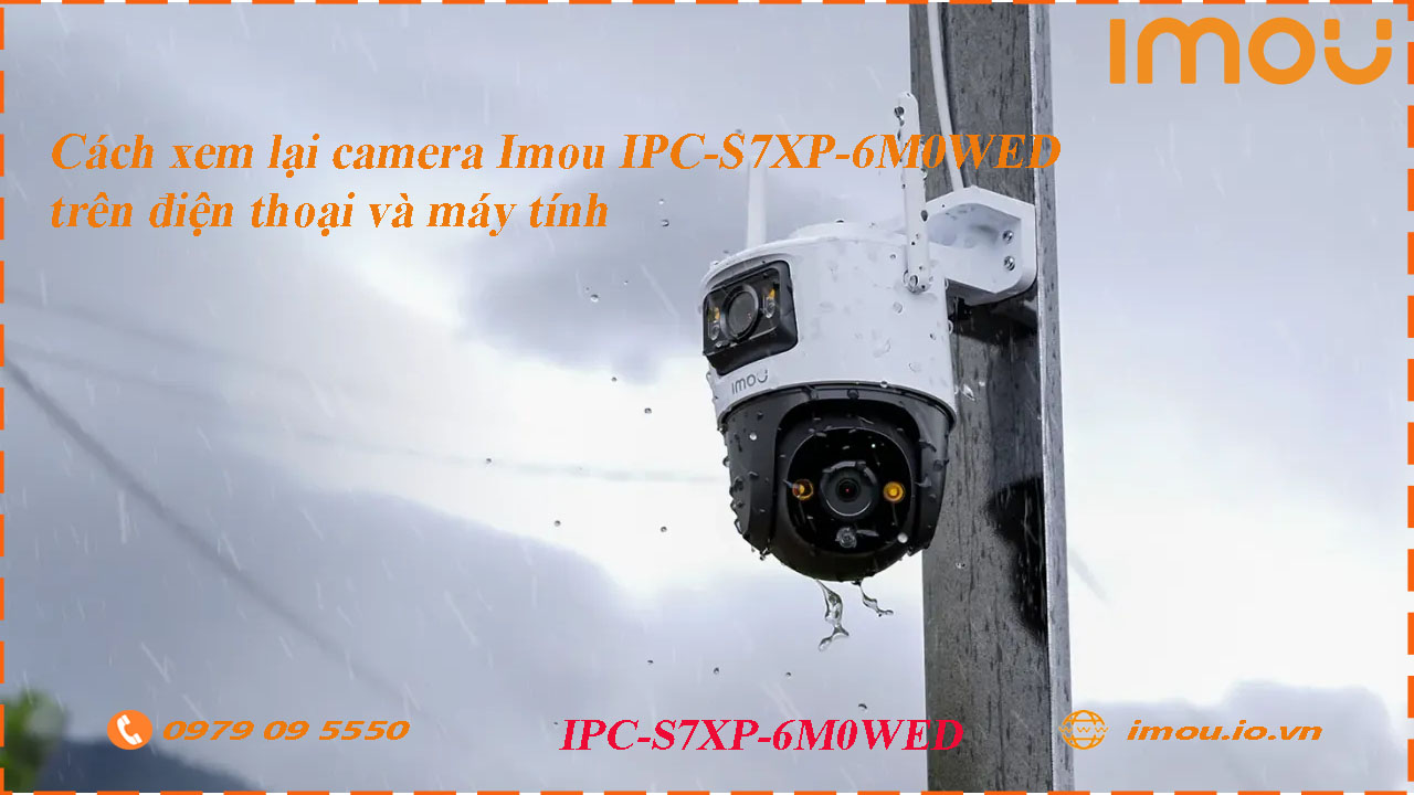 cach-xem-lai-camera-imou-ipc-s7xp-6m0wed-tren-dien-thoai-va-may-tinh