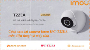 cach-xem-lai-camera-imou-ipc-t22ea-tren-dien-thoai-va-may-tinh