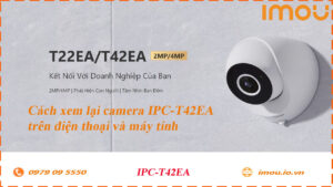 cach-xem-lai-camera-imou-ipc-t42ea-tren-dien-thoai-va-may-tinh