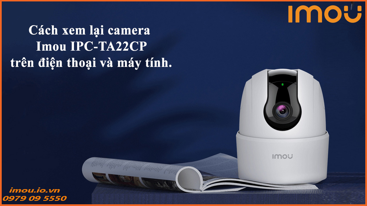 cach-xem-lai-camera-imou-ipc-ta22cp-tren-dien-thoai-va-may-tinh-1