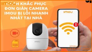 sua-camera-imou-bi-loi-khong-ket-noi-wifi-tai-da-nang