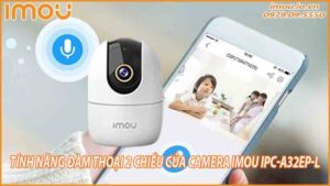 camera-imou-ipc-a32ep-l-tinh-nang-dam-thoai-2-chieu-va-ung-dung-0