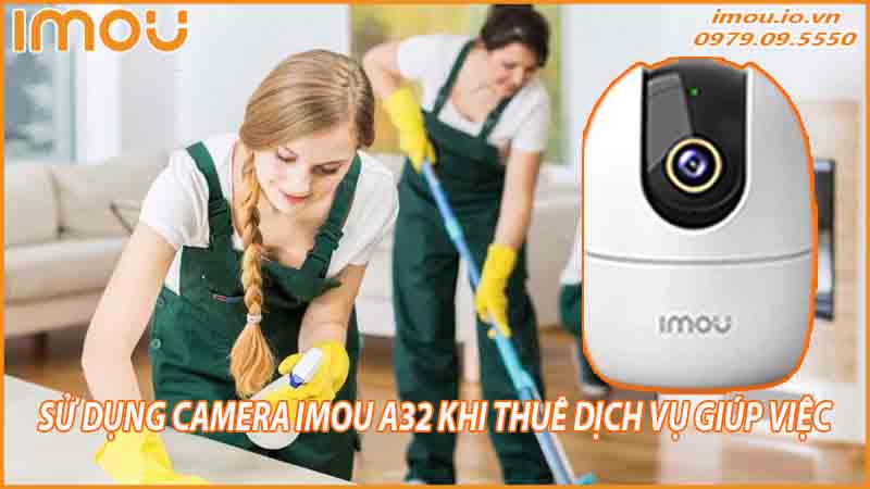 camera-wifi-imou-a32-quan-sat-khi-thue-dich-vu-giup-viec-0