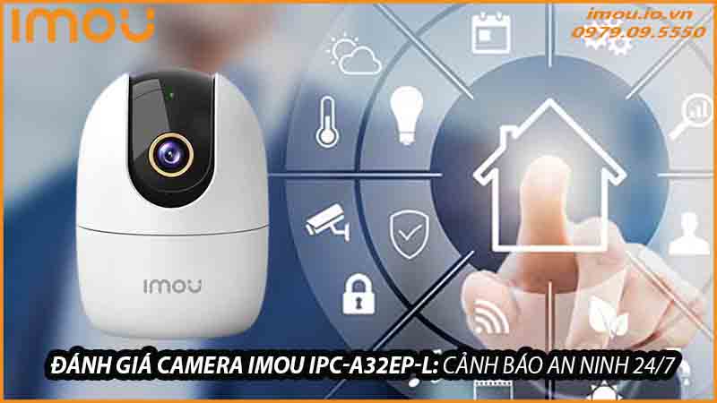 danh-gia-camera-imou-ipc-a32ep-l-canh-bao-an-ninh-24-7-0