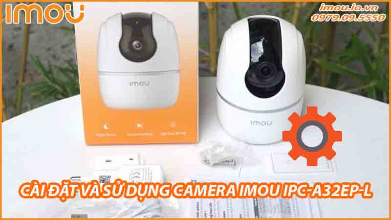 huong-dan-cai-dat-va-su-dung-camera-imou-ipc-a32ep-l-0