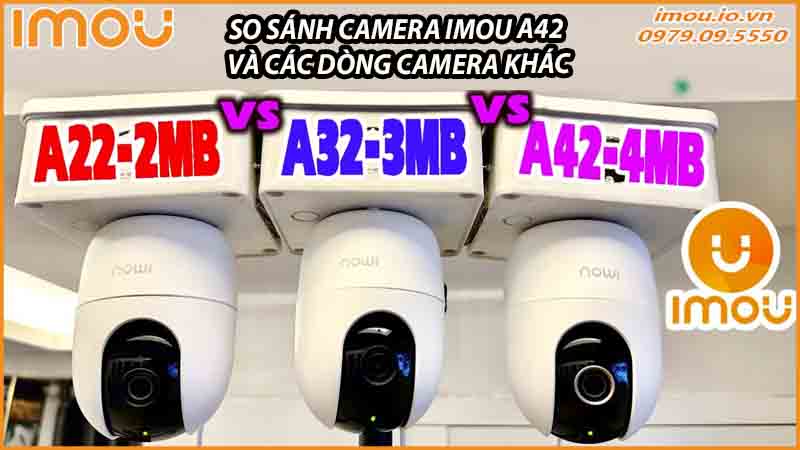 so-sanh-camera-imou-a42-va-cac-dong-camera-khac-tren-thi-truong-0
