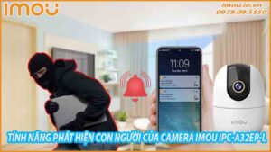 tinh-nang-phat-hien-con-nguoi-cua-camera-imou-ipc-a32ep-l-0