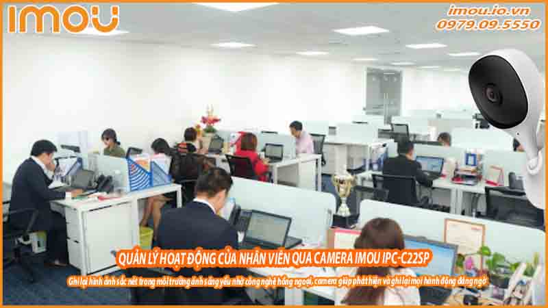 quan-ly-hoat-dong-cua-nhan-vien-qua-camera-imou-ipc-c22sp-0