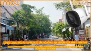 lap-dat-camera-imou-ipc-f22p-trong-to-dan-pho-de-phat-hien-va-ngan-ngua-hanh-vi-pham-phap-0