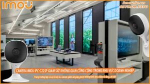 camera-imou-ipc-c22sp-giam-sat-khong-gian-cong-cong-trong-khu-vuc-doanh-nghiep-0