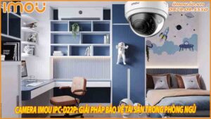 camera-imou-ipc-d22p-giai-phap-bao-ve-tai-san-trong-phong-ngu-0