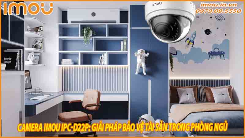 camera-imou-ipc-d22p-giai-phap-bao-ve-tai-san-trong-phong-ngu-0