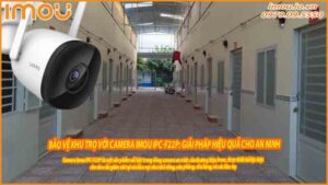 bao-ve-khu-tro-voi-camera-imou-ipc-f22p-giai-phap-hieu-qua-cho-an-ninh-0