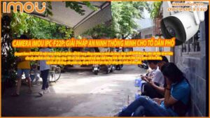 camera-imou-ipc-f22p-giai-phap-an-ninh-thong-minh-cho-to-dan-pho-0
