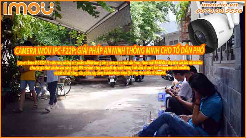 camera-imou-ipc-f22p-giai-phap-an-ninh-thong-minh-cho-to-dan-pho-0