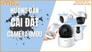 huong-dan-cai-dat-camera-imou-ipc-a22p-tren-dien-thoai-de-giam-sat-tu-xa-0