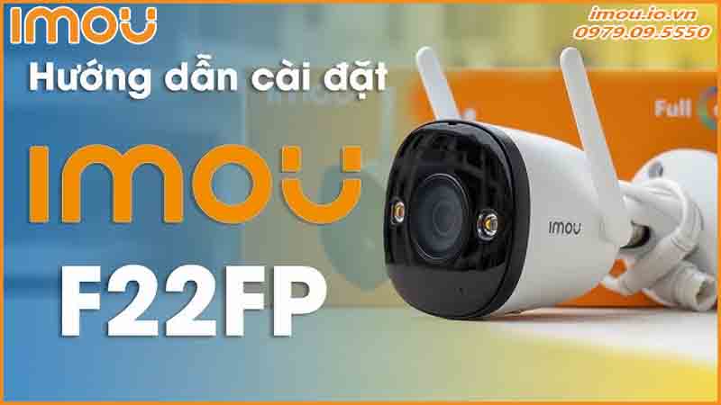 huong-dan-cai-dat-va-su-dung-camera-imou-ipc-f22p-cho-chu-cua-hang-0