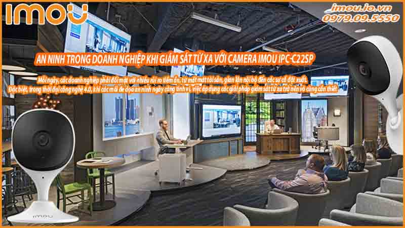 an-ninh-trong-doanh-nghiep-khi-giam-sat-tu-xa-voi-camera-imou-ipc-c22sp-0