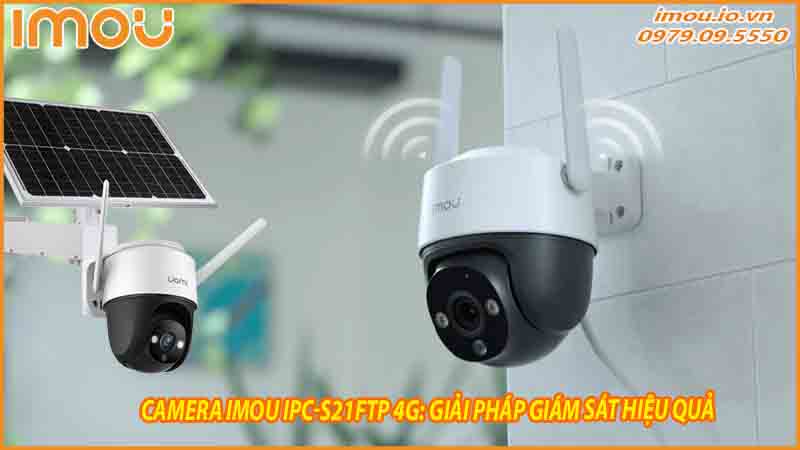 camera-imou-ipc-s21ftp-giai-phap-giam-sat-hieu-qua-cho-khu-vuc-xa-nguon-dien-va-khong-co-wi-fi-0