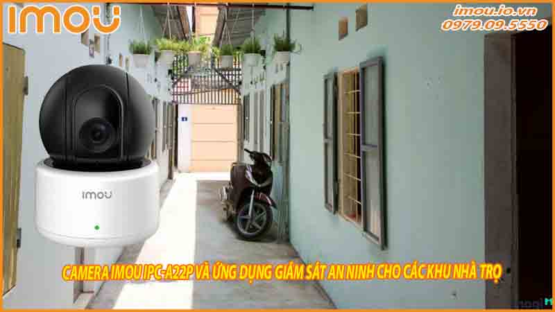 camera-imou-ipc-a22p-va-ung-dung-giam-sat-an-ninh-cho-cac-khu-nha-tro-0