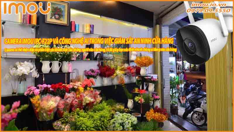 camera-imou-ipc-f22p-va-cong-nghe-ai-trong-viec-giam-sat-an-ninh-cua-hang-0