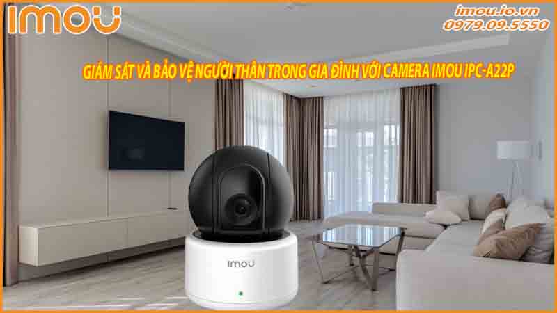 giam-sat-va-bao-ve-nguoi-than-trong-gia-dinh-voi-camera-imou-ipc-a22p-0