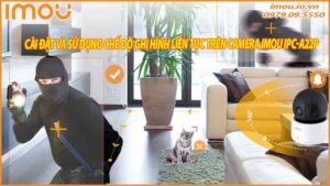 cai-dat-va-su-dung-che-do-ghi-hinh-lien-tuc-tren-camera-imou-ipc-a22p-0