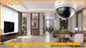 lap-dat-camera-imou-ipc-d22p-de-bao-ve-tai-san-trong-phong-khach-0