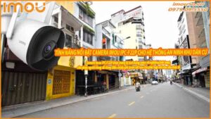 nhung-tinh-nang-noi-bat-cua-camera-imou-ipc-f22p-cho-he-thong-an-ninh-khu-dan-cu-0