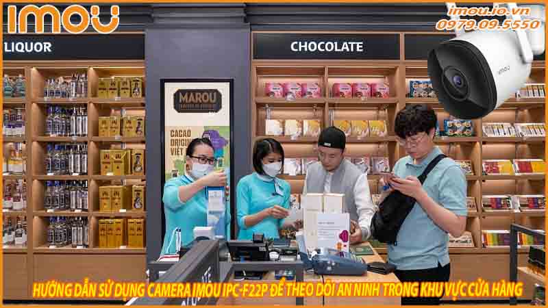 huong-dan-su-dung-camera-imou-ipc-f22p-de-theo-doi-an-ninh-trong-khu-vuc-cua-hang-0