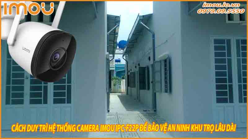 cach-duy-tri-he-thong-camera-imou-ipc-f22p-de-bao-ve-an-ninh-khu-tro-lau-dai-0