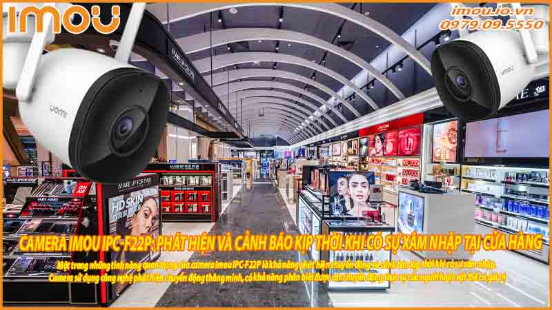 camera-imou-ipc-f22p-phat-hien-va-canh-bao-kip-thoi-khi-co-su-xam-nhap-tai-cua-hang-0