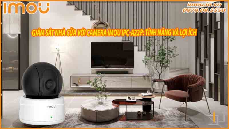 giam-sat-nha-cua-voi-camera-imou-ipc-a22p-tinh-nang-va-loi-ich-0