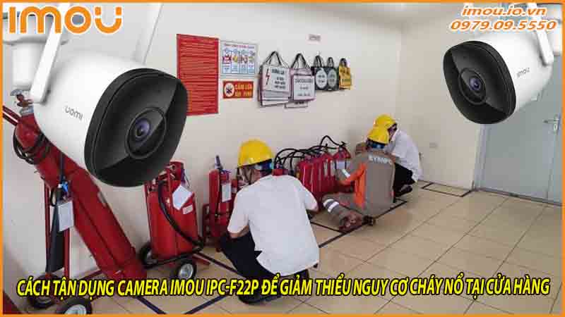 cach-tan-dung-camera-imou-ipc-f22p-de-giam-thieu-nguy-co-chay-no-tai-cua-hang-0