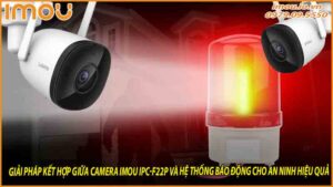 giai-phap-ket-hop-giua-camera-imou-ipc-f22p-va-he-thong-bao-dong-cho-an-ninh-hieu-qua-0