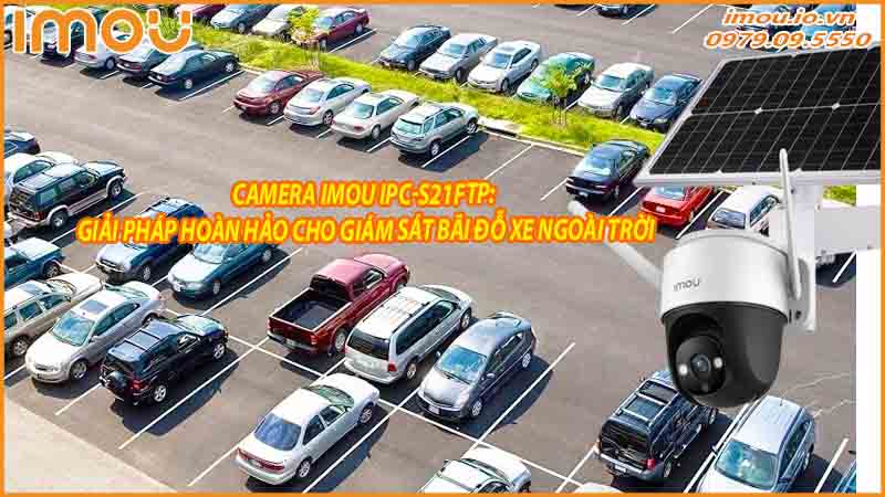 camera-imou-ipc-s21ftp-giai-phap-hoan-hao-cho-giam-sat-bai-do-xe-ngoai-troi-0
