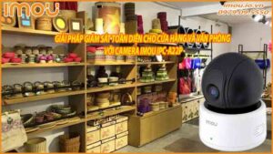 giai-phap-giam-sat-toan-dien-cho-cua-hang-va-van-phong-voi-camera-imou-ipc-a22p-0