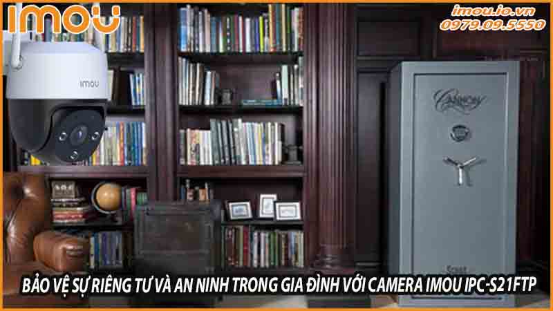 bao-ve-su-rieng-tu-va-an-ninh-trong-gia-dinh-voi-camera-imou-ipc-s21ftp-0