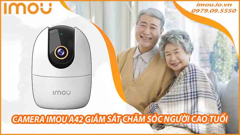 cach-camera-imou-a42-giam-sat-cham-soc-nguoi-cao-tuoi-0