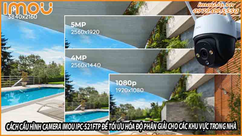 cach-cau-hinh-camera-imou-ipc-s21ftp-de-toi-uu-hoa-do-phan-giai-cho-cac-khu-vuc-trong-nha-1