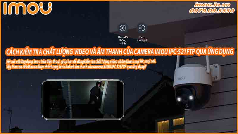 cach-kiem-tra-chat-luong-video-va-am-thanh-cua-camera-imou-ipc-s21ftp-qua-ung-dung-0