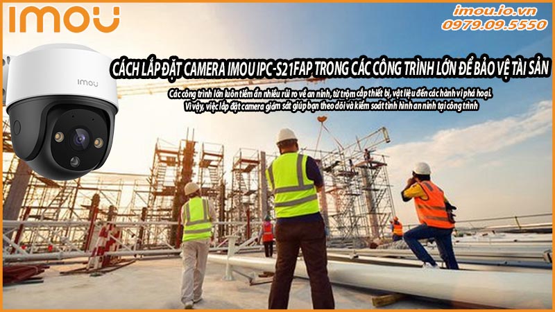 tang-cuong-an-ninh-cho-cac-cong-trinh-xay-dung-bang-camera-imou-ipc-s21fap-1