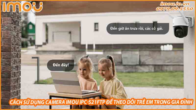cach-su-dung-camera-imou-ipc-s21ftp-de-theo-doi-tre-em-trong-gia-dinh-0