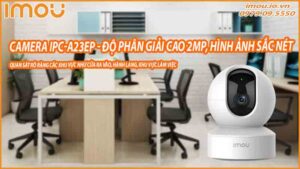 camera-imou-2mp-ranger-s2-ipc-a23ep-giai-phap-giam-sat-cho-van-phong-nho-0