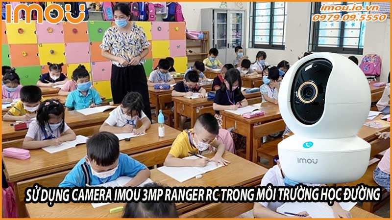camera-imou-3mp-ranger-rc-giup-giam-sat-moi-truong-hoc-duong-0