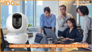 camera-imou-3mp-ranger-rc-giup-giam-sat-trong-cac-van-phong-lam-viec-0