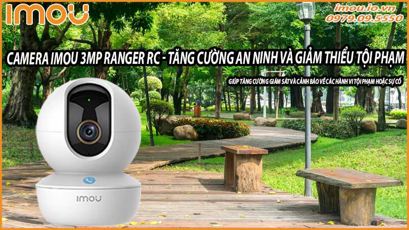 camera-imou-3mp-ranger-rc-tang-cuong-an-ninh-cho-cong-vien-va-duong-pho-0